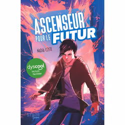 ISBN Ascenseur pour le futur - Dyscool : Le livre de Nadia Coste, Stéphanie Hans, Roman, 224 pages
