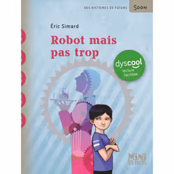 ISBN Robot mais pas trop - Dyscool : Le livre de Éric Simard, Stéphanie Hans, Roman, 96 pages