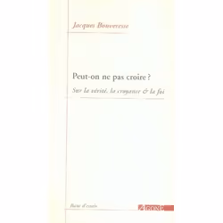 ISBN Peut-On Ne Pas Croire ? Sur La Verite, La Croyance Et La Foi, philosophie, Français, Livre broché