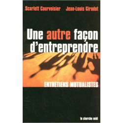 Une autre façon d'entreprendre - entretiens mutualistes