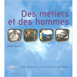 Des métiers et des hommes - Air France, gestes et paroles