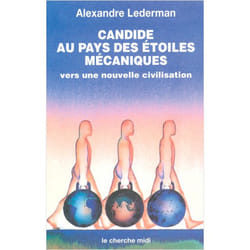 Candide au pays des étoiles mécaniques vers une nouvelle civilisation