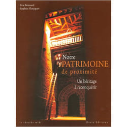 Notre patrimoine de proximite un heritage a reconquerir