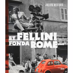 ISBN Et Fellini fonda Rome... : Le livre de Julien Neutres, 208 pages