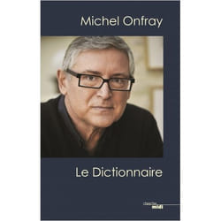 Michel Onfray, le dictionnaire (Broché)