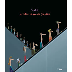 ISBN Le futur ne recule jamais - Nouvelle édition : Le livre de Voutch