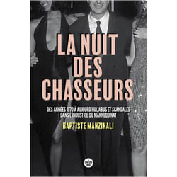 La nuit des chasseurs - Des années 1970 à aujourd'hui, abus et scandales dans l'industrie du mannequ (Broché)