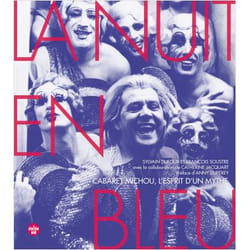 La Nuit en bleu - Cabaret Michou, l'esprit d'un mythe (Broché)