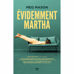 ISBN Évidemment Martha : Le livre de Meg Mason, Roman, 416 pages