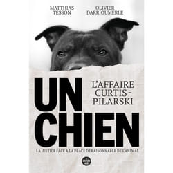 ISBN Un chien - L'affaire Curtis-Pilarski : Le livre de Matthias Tesson, Olivier Darrioumerle