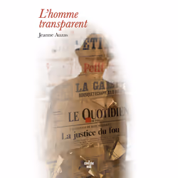 ISBN L'homme transparent : Le livre de Jeanne AUZAS, Roman, 176 pages