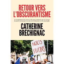 ISBN Retour vers l'obscurantisme : Le livre de Catherine Bréchignac, Essai, 192 pages