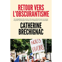 ISBN Retour vers l'obscurantisme : Le livre de Catherine Bréchignac