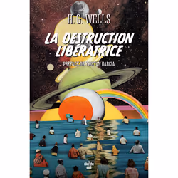 ISBN La Destruction libératrice : Le livre de H. G. Wells, classiques, 333 pages