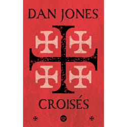 ISBN Croisés - Une histoire épique des guerres pour la Terre sainte : Le livre de Dan Jones