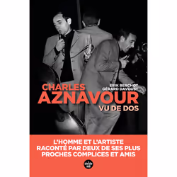 ISBN Aznavour vu de dos - L'homme et l'artiste, raconté par deux de ses plus proches complices et amis : Le livre de Gérard D ...