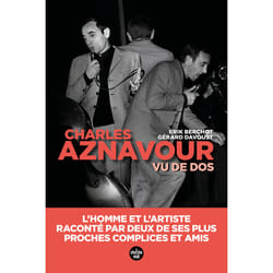 ISBN Aznavour vu de dos - L'homme et l'artiste, raconté par deux de ses plus proches complices et amis : Le livre de Gérard Davoust, Erik Berchot