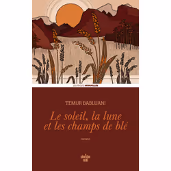 ISBN Le soleil, la lune et les champs de blé : Le livre de Temur Babluani, Roman, 688 pages