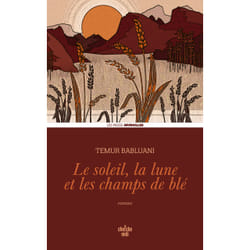 ISBN Le soleil, la lune et les champs de blé : Le livre de Temur Babluani