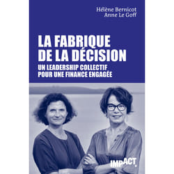 ISBN La Fabrique de la décision - Un leadership collectif pour une finance engagée : Le livre de Hélène Bernicot, Anne Le Goff