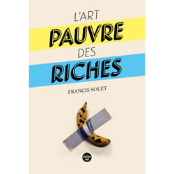 ISBN L'Art pauvre des riches : Le livre de Francis SOLET