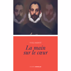 ISBN La main sur le coeur : Le livre de Yves Harté, Roman, 160 pages