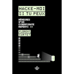 ISBN Hacke-moi si tu peux - Mémoires d'un cyberpirate repenti : Le livre de Florent Curtet, Sophie Garcin