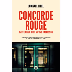 ISBN Concorde rouge - Dans la peau d'une victime d'agression : Le livre de Judikael Hirel, société, 192 pages