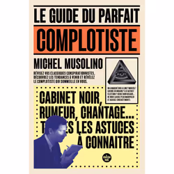 ISBN Le Guide du parfait complotiste : Le livre de Michel Musolino, Humoristique, 208 pages
