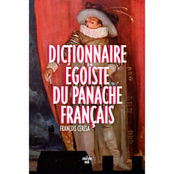 ISBN Dictionnaire égoïste du panache français : Le livre de François Cérésa