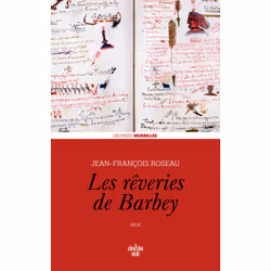 ISBN Les Rêveries de Barbey : Le livre de Jean-François Roseau, biographie, 192 pages