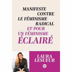 ISBN Manifeste contre le féminisme radical et pour un féminisme éclairé : Le livre de Laura LESUEUR, société, 224 pages