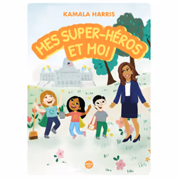 ISBN Mes super-héros et moi : Le livre de Kamala Harris, Mechal Renee Roe, 40 pages