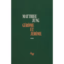ISBN Gérôme et Jérôme : Le livre de Matthieu Jung, Roman, 192 pages