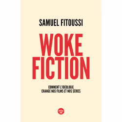 ISBN Woke fiction - Comment l'idéologie change nos films et nos séries : Le livre de Samuel FITOUSSI, société, 368 pages
