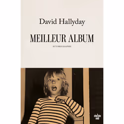 ISBN Meilleur album - Autobiographie : Le livre de David HALLYDAY, biographie, 288 pages