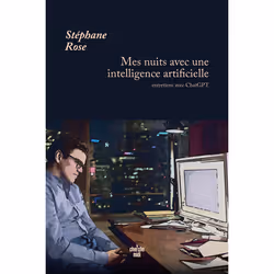ISBN Mes nuits avec une intelligence artificielle - Entretiens avec ChatGPT : Le livre de Stéphane Rose, Roman, 160 pages