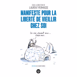 ISBN Manifeste pour la liberté de vieillir chez soi : Le livre de Xavier Gorce, société, 144 pages