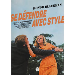 ISBN Se défendre avec style - Manuel d'autodéfense pour en finir avec les insistants, les relous, les crétins, les ' madame, t'es bonne ' : Le livre de Honor Blackman