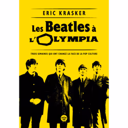 ISBN Les Beatles à l'Olympia - Trois semaines qui ont changé la face de la pop culture : Le livre de Eric Krasker, biographie ...