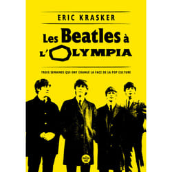 ISBN Les Beatles à l'Olympia - Trois semaines qui ont changé la face de la pop culture : Le livre de Eric Krasker