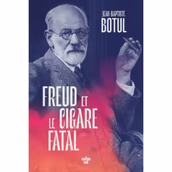 ISBN Freud et le cigare fatal : Le livre de Jean-Baptiste Botul, Essai, 192 pages