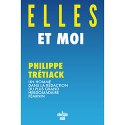 ISBN Elles et moi - Un homme dans la rédaction du plus grand hebdomadaire féminin : Le livre de Philippe Trétiack