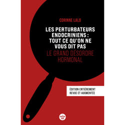 ISBN Les Perturbateurs endocriniens : tout ce qu'on ne vous dit pas - Le grand désordre hormonal (Nouvelle édition) : Le livre de Corinne Lalo, Laurent Lalo