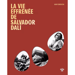 ISBN La vie effrénée de Salvador Dali : Le livre de Ian Gibson, biographie, 648 pages