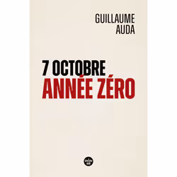 ISBN 7 octobre, année zéro : Le livre de Guillaume Auda, société, 256 pages