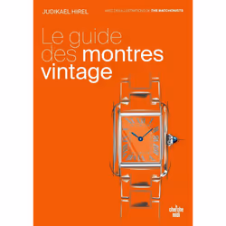 ISBN Le guide des montres vintage - Il est temps de vous faire plaisir : Le livre de Judikael Hirel, The Watchoniste, Art & d ...