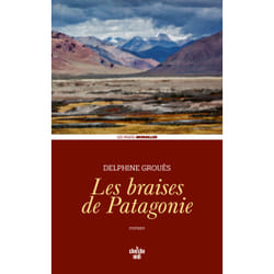 ISBN Les Braises de Patagonie : Le livre de Delphine Grouès