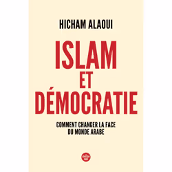 ISBN Islam et démocratie - Comment changer la face du monde arabe : Le livre de Hicham Alaoui, société, 528 pages