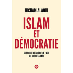ISBN Islam et démocratie - Comment changer la face du monde arabe : Le livre de Hicham Alaoui